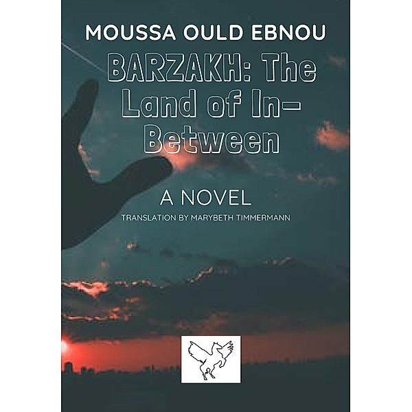 BARZAKH: The Land of In-Between / Diwan, Moussa Ould Ebnou