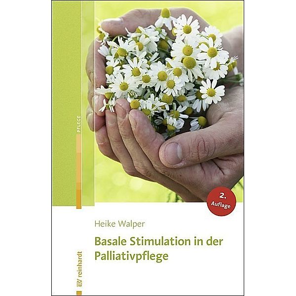 Basale Stimulation in der Palliativpflege, Heike Walper