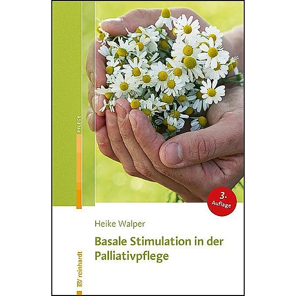 Basale Stimulation in der Palliativpflege, Heike Walper