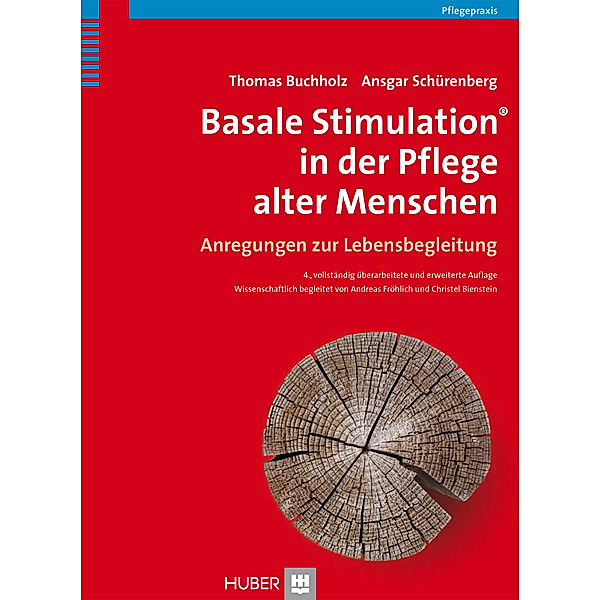 Basale Stimulation® in der Pflege alter Menschen, Thomas Buchholz, Ansgar Schürenberg