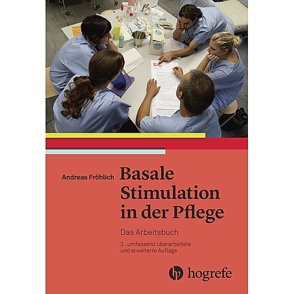 Basale Stimulation in der Pflege, Das Arbeitsbuch, Andreas Fröhlich