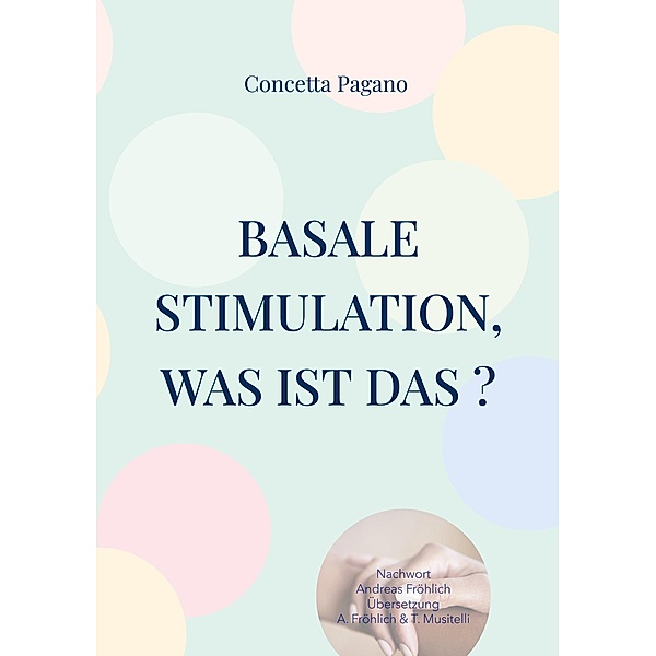 Basale Stimulation, was ist das ?, Concetta Pagano