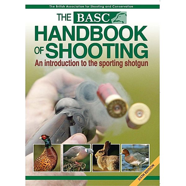 BASC Handbook of Shooting / Quiller, British Association for Shooting and Conservation