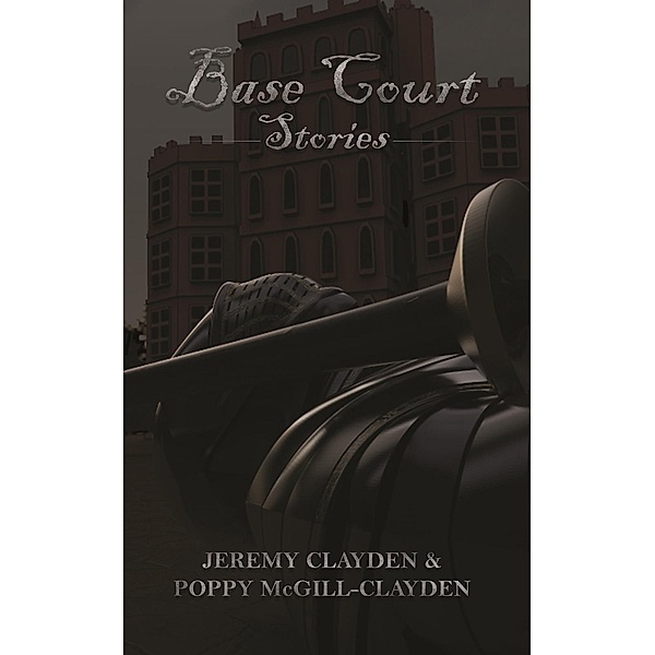 Base Court Stories / Austin Macauley Publishers Ltd, Jeremy Clayden