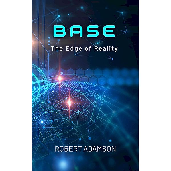 BASE: The Edge of Reality, Robert Adamson