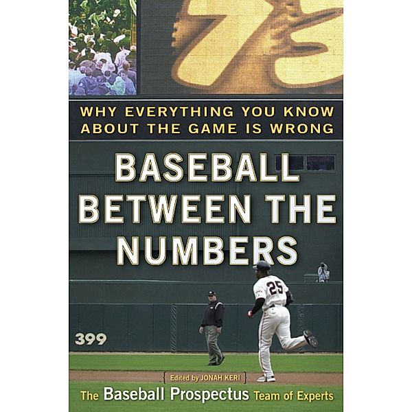Baseball Between the Numbers, Jonah Keri, Baseball Prospectus