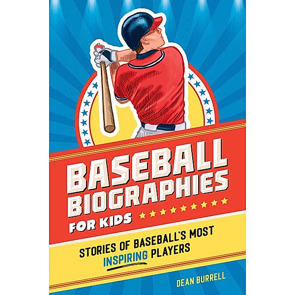 Baseball Biographies for Kids / Sports Biographies for Kids, Dean Burrell