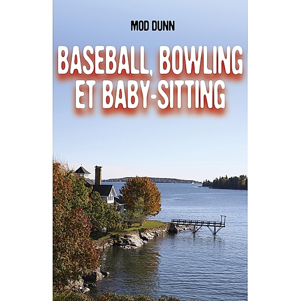 Baseball, bowling et baby-sitting / Librinova, Dunn Mod Dunn