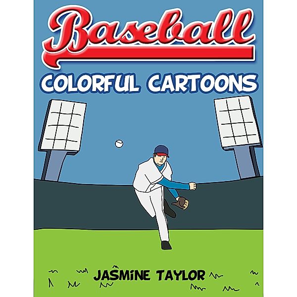 Baseball Colorful Cartoons, Jasmine Taylor