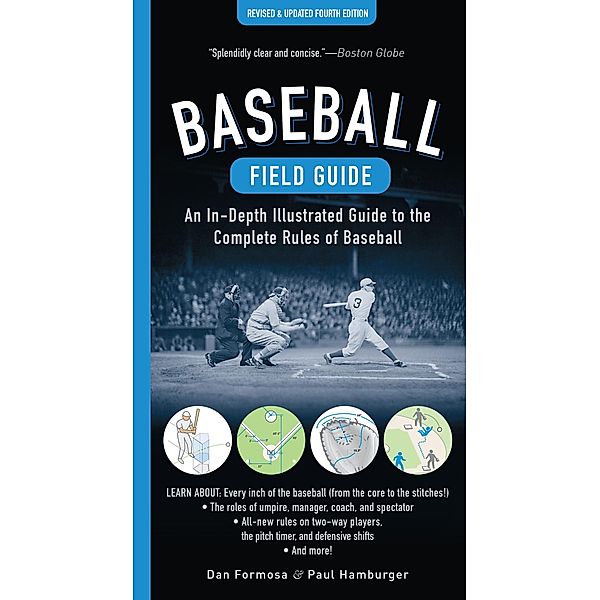 Baseball Field Guide, Fourth Edition: An In-Depth Illustrated Guide to the Complete Rules of Baseball (Fourth), Dan Formosa, Paul Hamburger