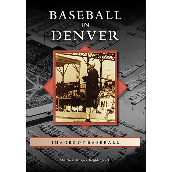 Baseball in Denver, Matthew Kasper Repplinger Ii