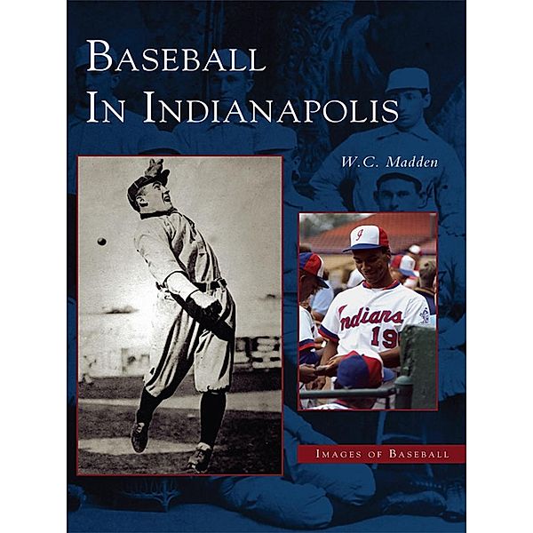Baseball in Indianapolis, W. C. Madden