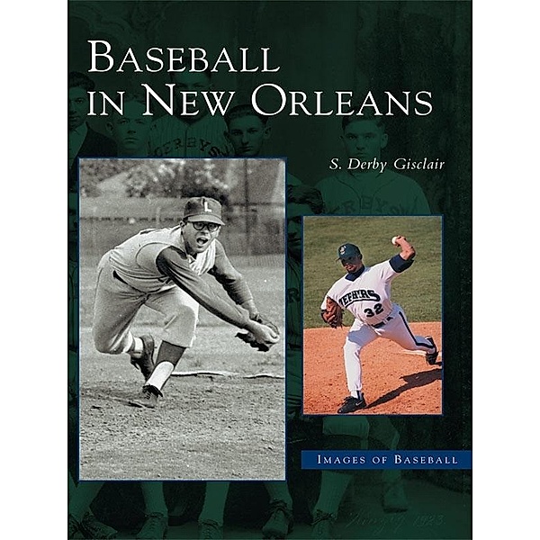 Baseball in New Orleans, S. Derby Gisclair