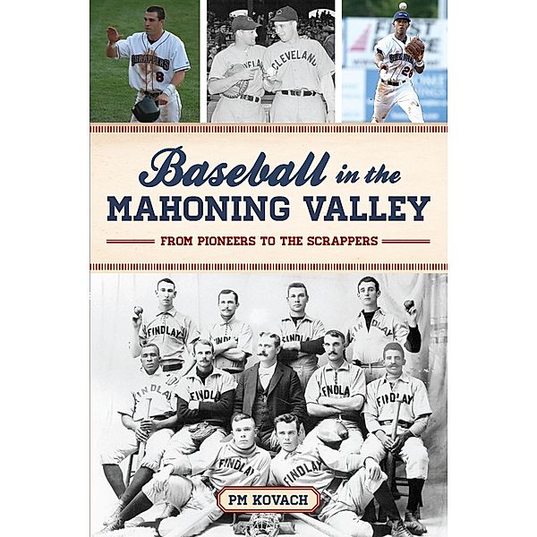 Baseball in the Mahoning Valley, Paul M. Kovach