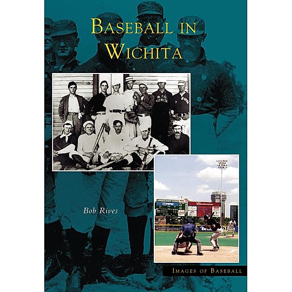 Baseball in Wichita, Bob Rives