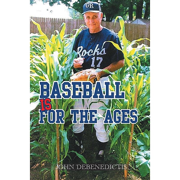 Baseball Is for the Ages, John Debenedictis