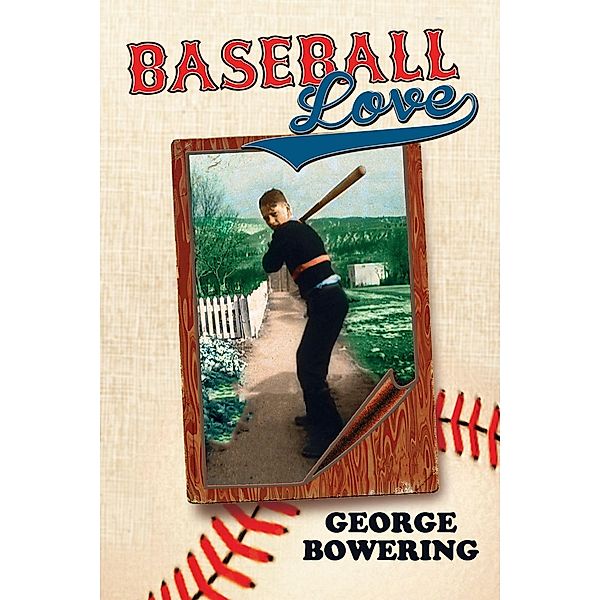 Baseball Love, George Bowering