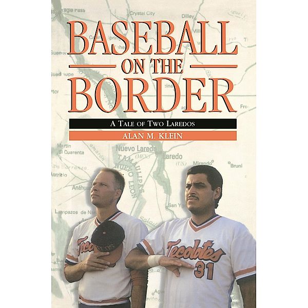 Baseball on the Border, Alan M. Klein