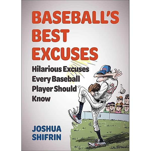 Baseball's Best Excuses, Joshua Shifrin