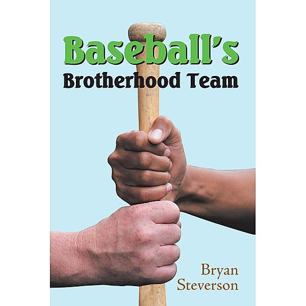 Baseball'S Brotherhood Team, Bryan Steverson
