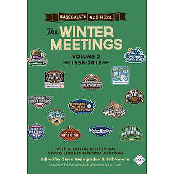 Baseball's Business: The Winter Meetings: 1958-2016 (Volume Two), Society for American Baseball Research