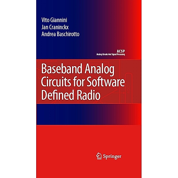 Baseband Analog Circuits for Software Defined Radio / Analog Circuits and Signal Processing, Vito Giannini, Jan Craninckx, Andrea Baschirotto