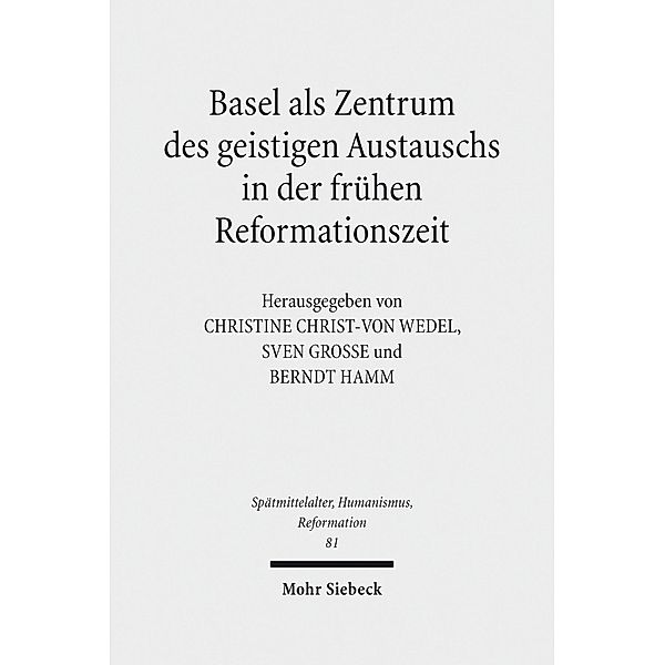 Basel als Zentrum des geistigen Austauschs in der frühen Reformationszeit