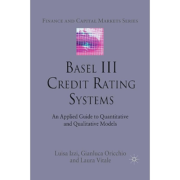 Basel III Credit Rating Systems / Finance and Capital Markets Series, L. Izzi, G. Oricchio, L. Vitale