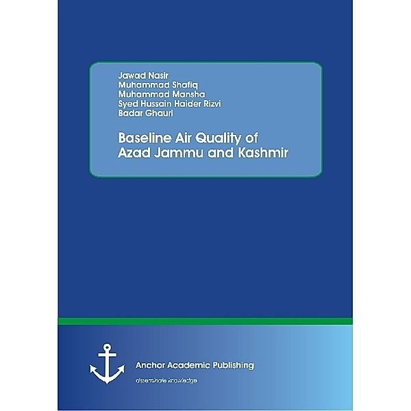 Baseline Air Quality of Azad Jammu and Kashmir, Jawad Nasir, Muhammad Shafiq, Muhammad Mansha, Syed Hussain Haider Rizvi, Badar Ghauri