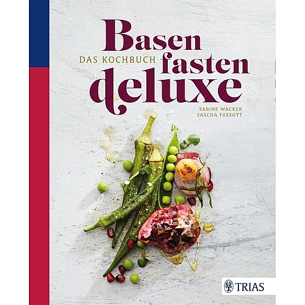Basenfasten de luxe - Das Kochbuch, Sabine Wacker, Sascha Fassott