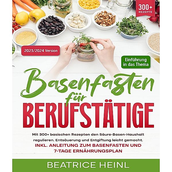 Basenfasten für Berufstätige, Beatrice Heinl