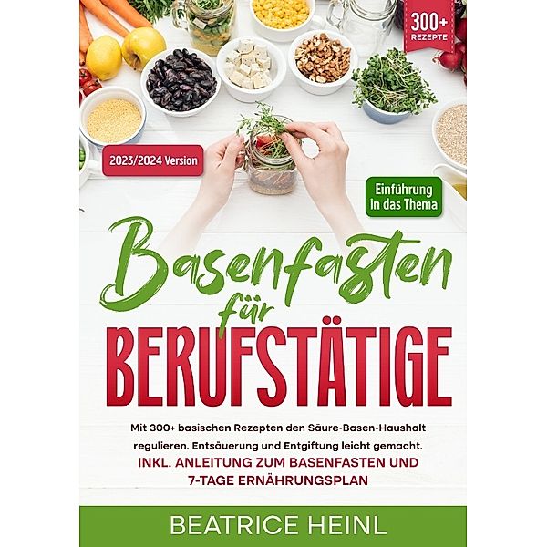 Basenfasten für Berufstätige, Beatrice Heinl