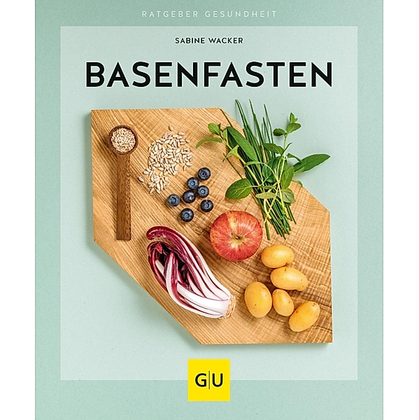 Basenfasten / GU Ratgeber Gesundheit, Sabine Wacker
