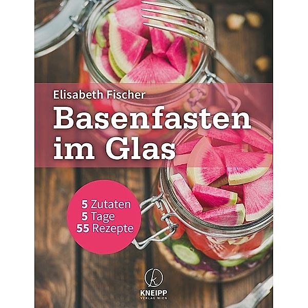 Basenfasten im Glas, Elisabeth Fischer