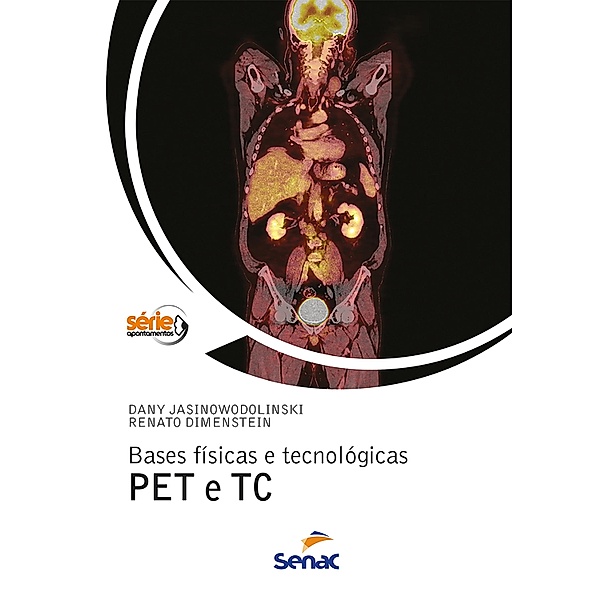 Bases físicas e tecnológicas PET e TC / Apontamentos, Dany Jasinowodolinski, Renato Dimenstein