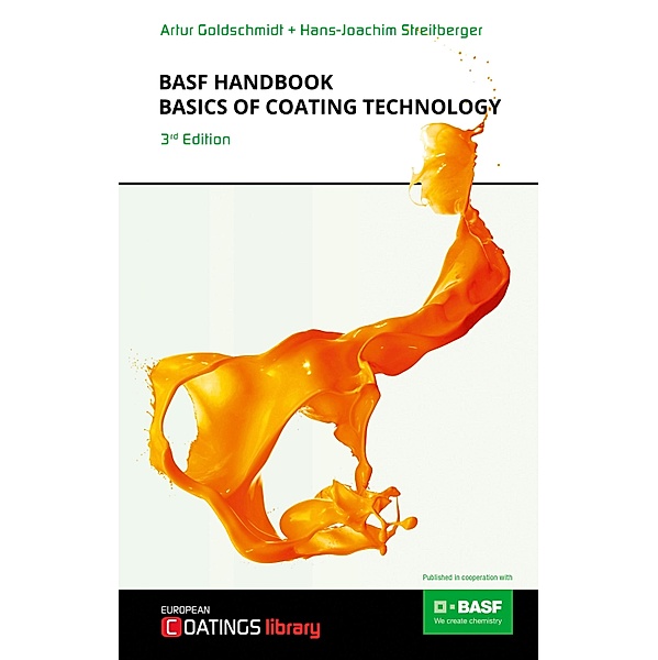 BASF Handbook Basics of Coating Technology / European Coatings LIBRARY, Hans-Joachim Streitberger, Artur Goldschmidt