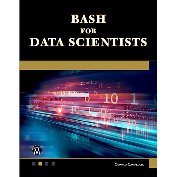 Bash for Data Scientists, Oswald Campesato