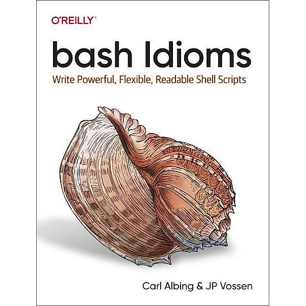 bash Idioms, Carl Albing, J. P. Vossen