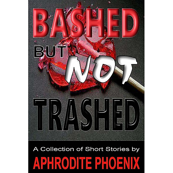 Bashed But Not Trashed, Aphrodite Phoenix