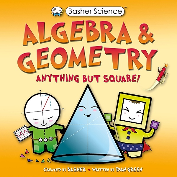 Basher Science: Algebra and Geometry, Dan Green
