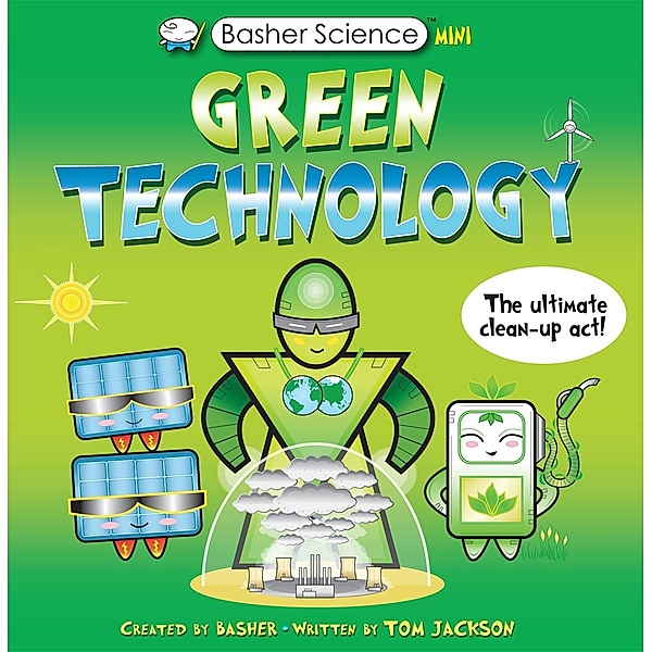 Basher Science Mini: Green Technology, Tom Jackson