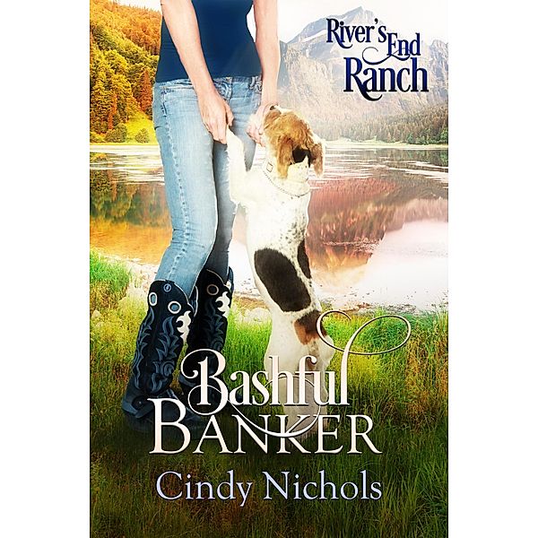 Bashful Banker (River's End Ranch, #7) / River's End Ranch, Cindy Nichols