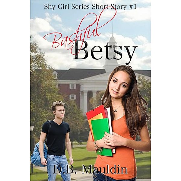 Bashful Betsy (Shy Girl Series, #1), D. B. Mauldin