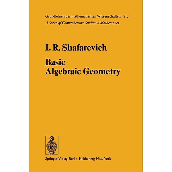 Basic Algebraic Geometry / Springer Study Edition, I. R. Shafarevich