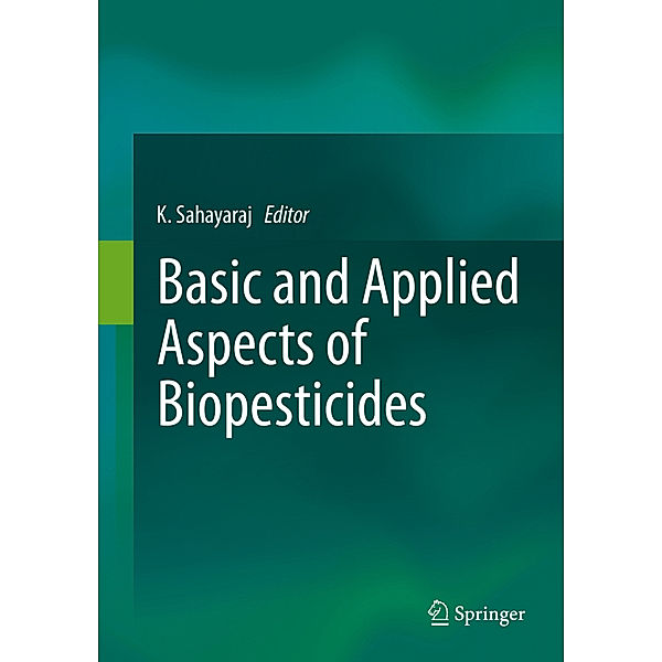 Basic and Applied Aspects of Biopesticides