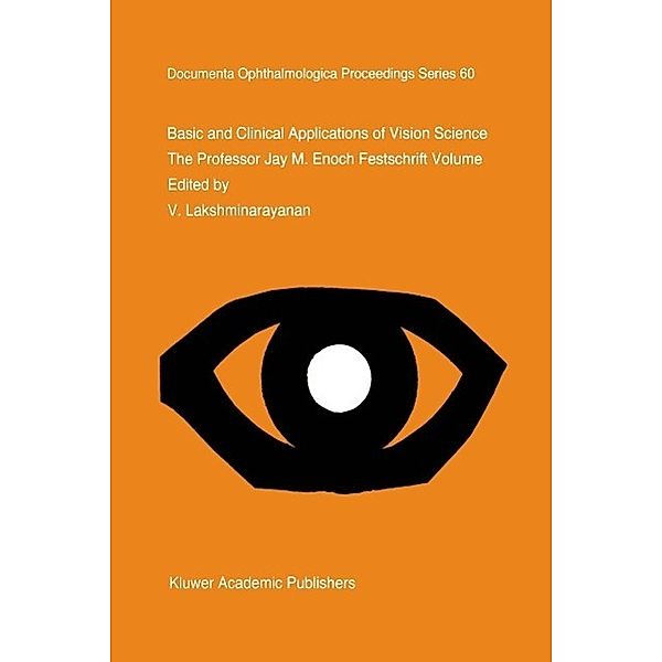 Basic and Clinical Applications of Vision Science / Documenta Ophthalmologica Proceedings Series Bd.60
