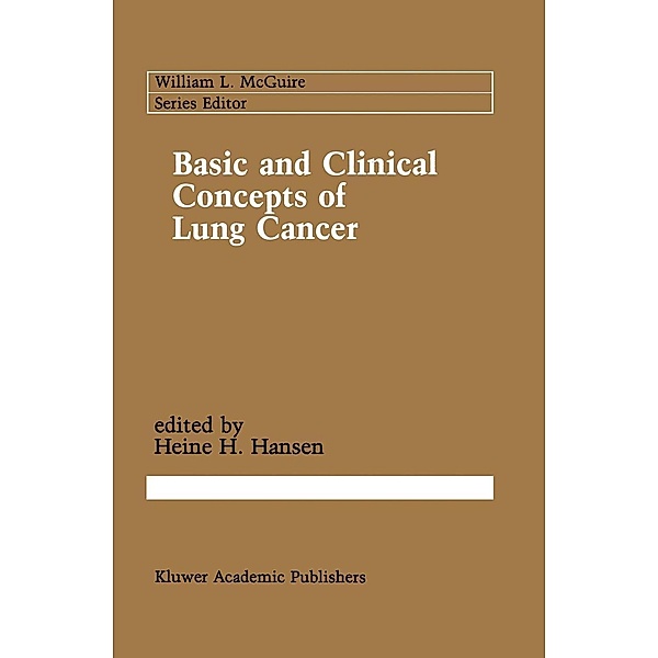 Basic and Clinical Concepts of Lung Cancer / Cancer Treatment and Research Bd.45