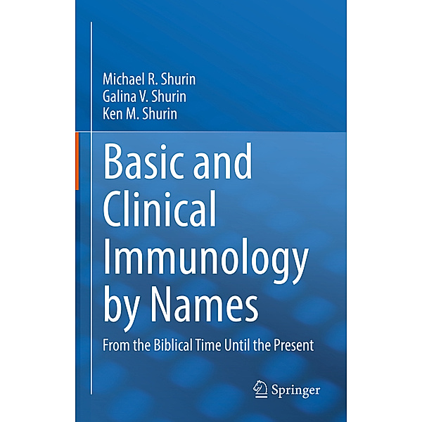 Basic and Clinical Immunology by Names, Michael R. Shurin, Galina V. Shurin, Ken M. Shurin