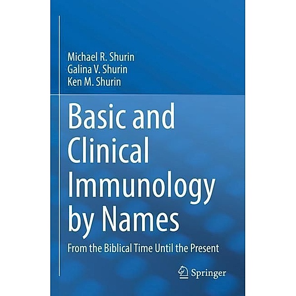 Basic and Clinical Immunology by Names, Michael R. Shurin, Galina V. Shurin, Ken M. Shurin