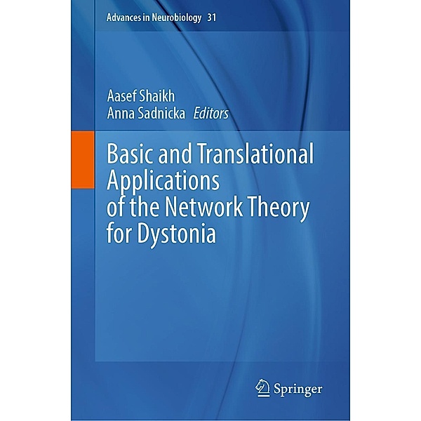 Basic and Translational Applications of the Network Theory for Dystonia / Advances in Neurobiology Bd.31